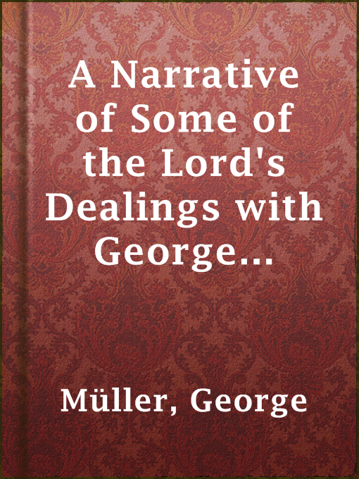 Title details for A Narrative of Some of the Lord's Dealings with George Müller by George Müller - Available